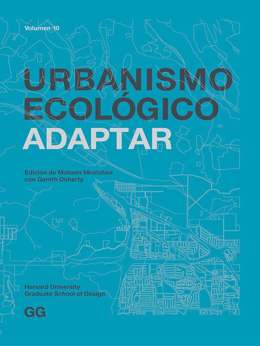 Title details for Urbanismo Ecológico. Volumen 10 by Mohsen Mostafavi - Available